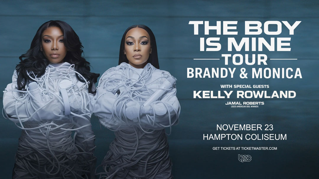 Brandy & Monica: The Boy is Mine Tour on November 23 at the Hampton COliseum